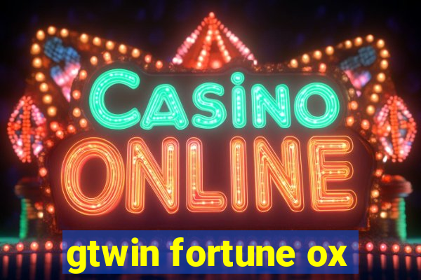 gtwin fortune ox